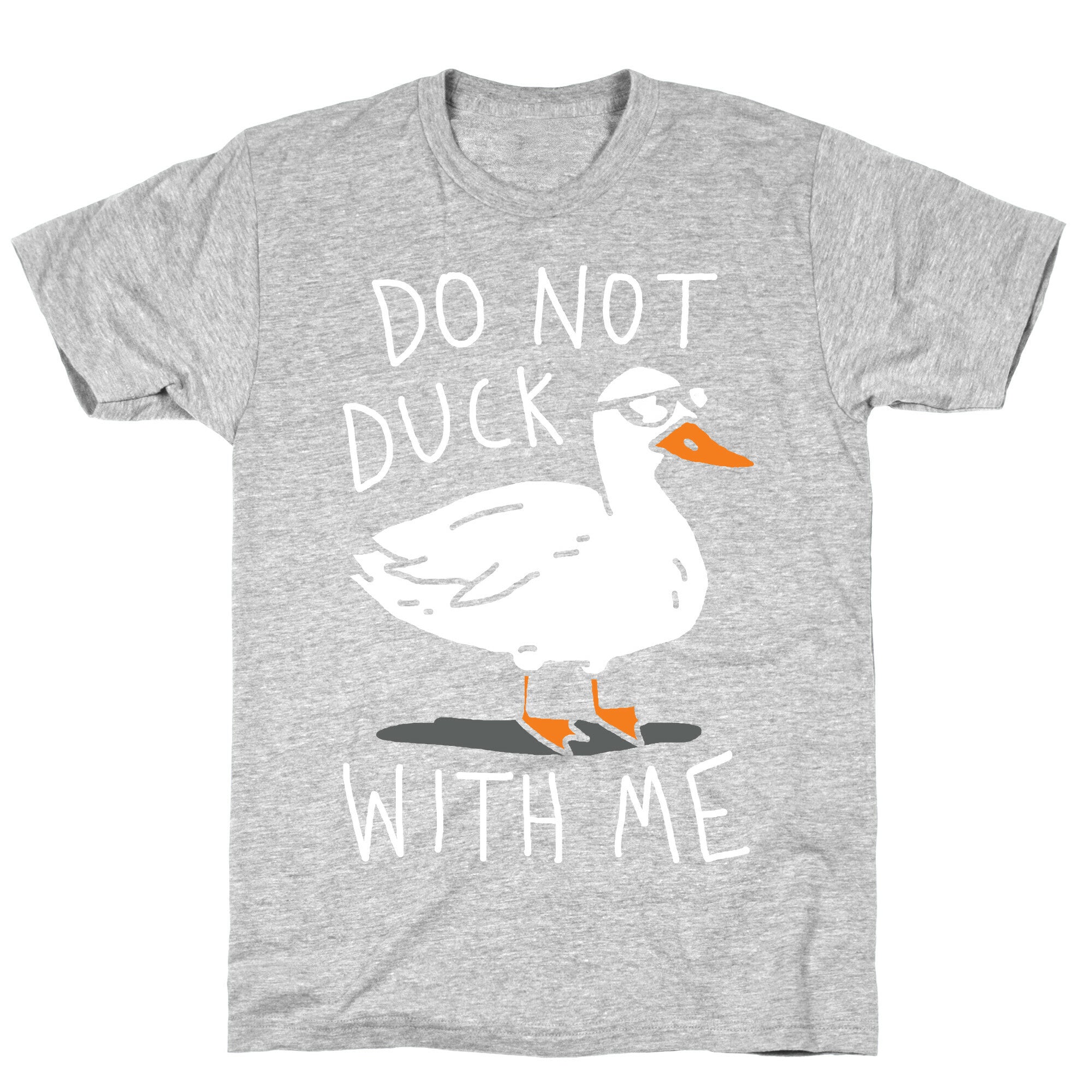 Do Not Duck With Me T-Shirt