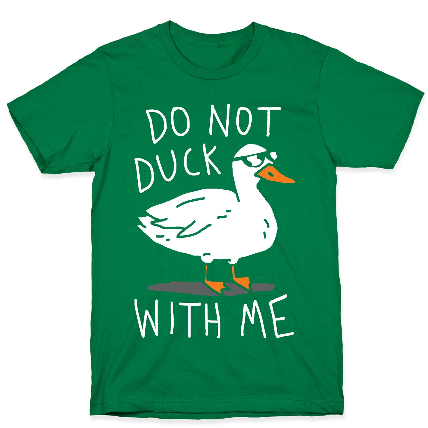 Do Not Duck With Me T-Shirt