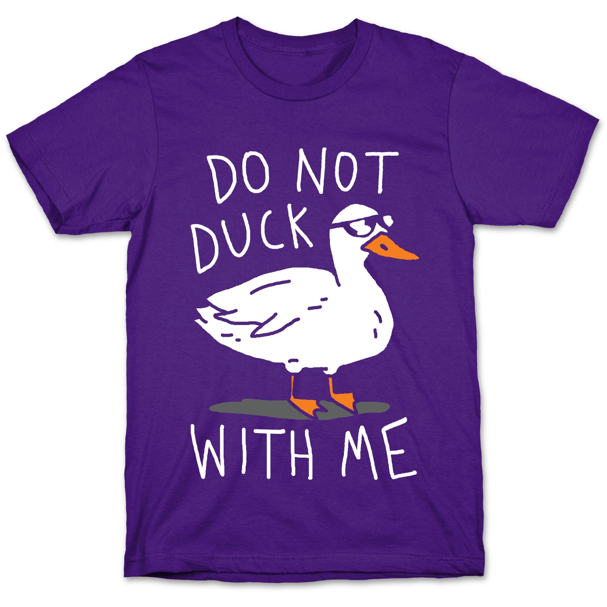Do Not Duck With Me T-Shirt