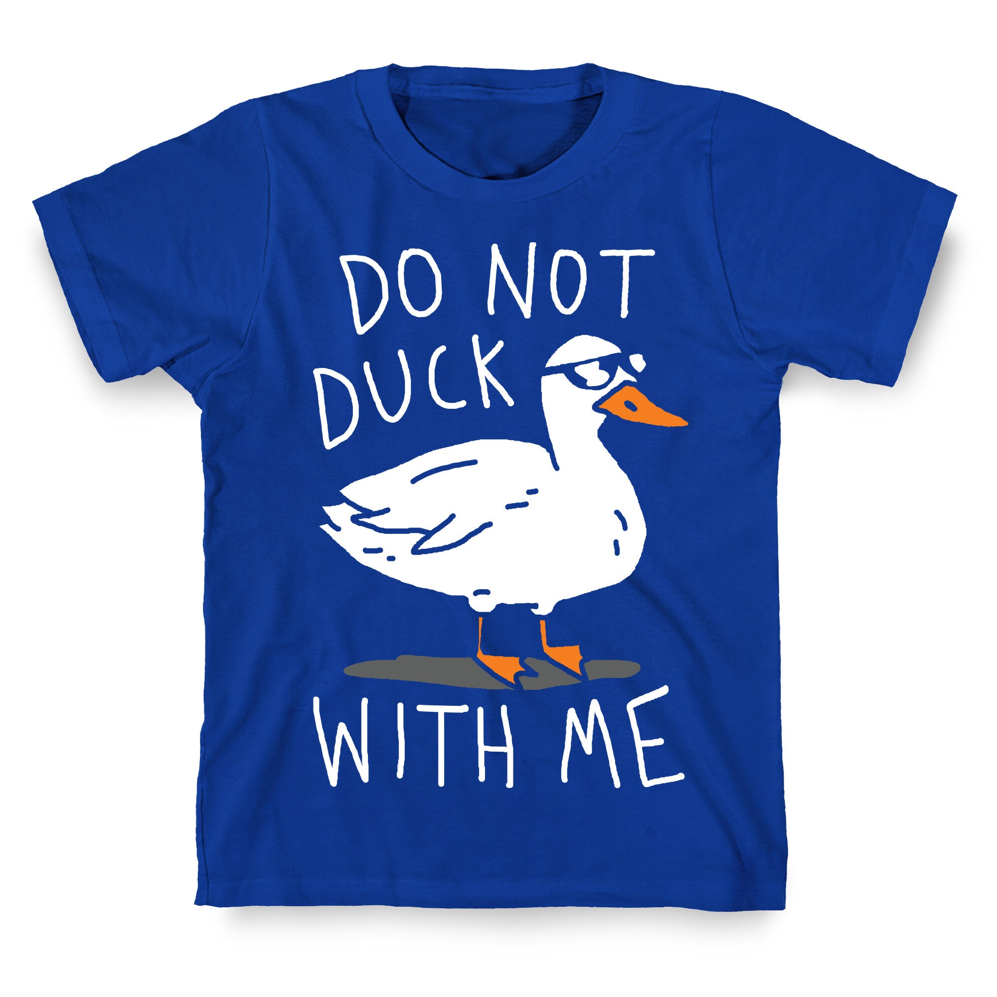 Do Not Duck With Me T-Shirt