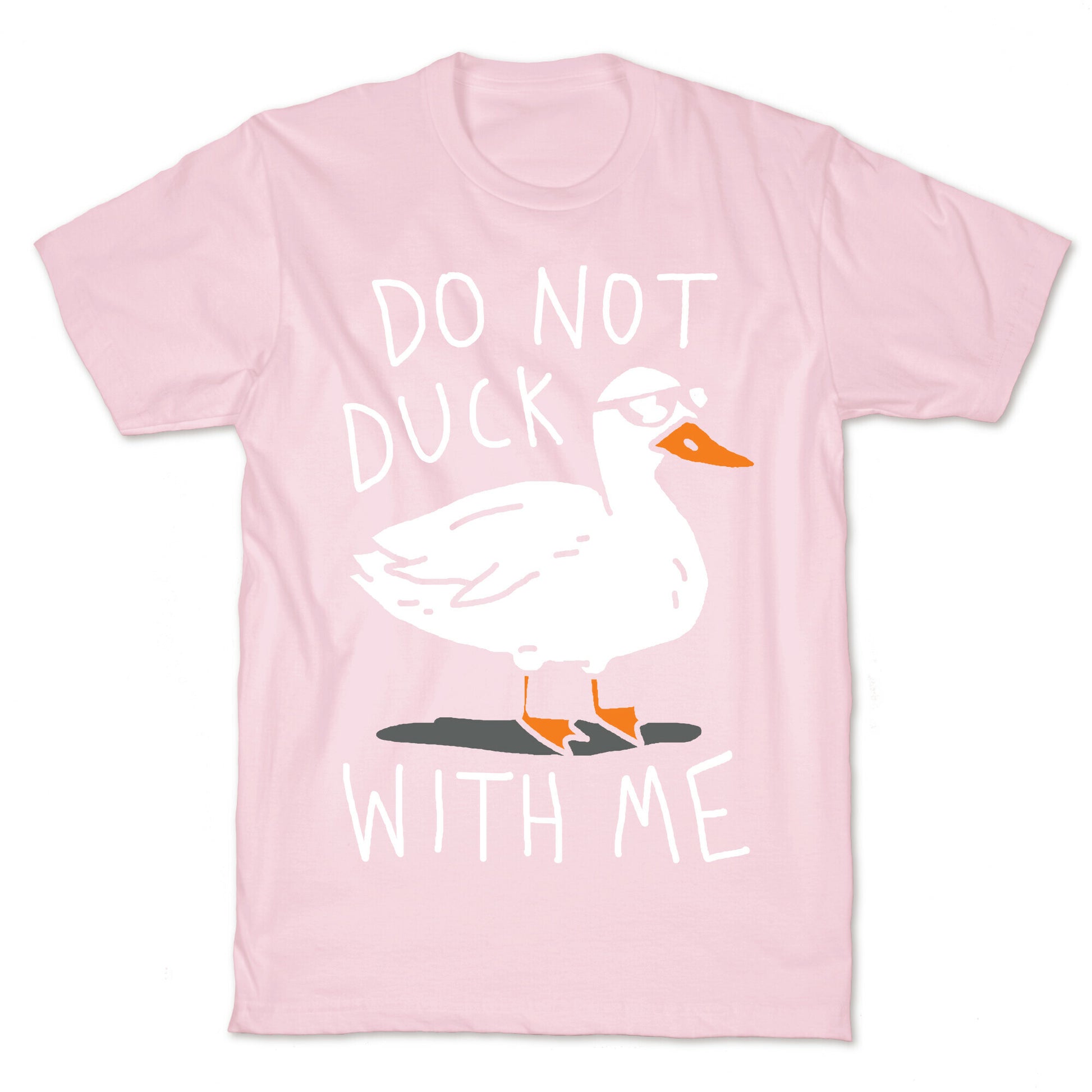 Do Not Duck With Me T-Shirt