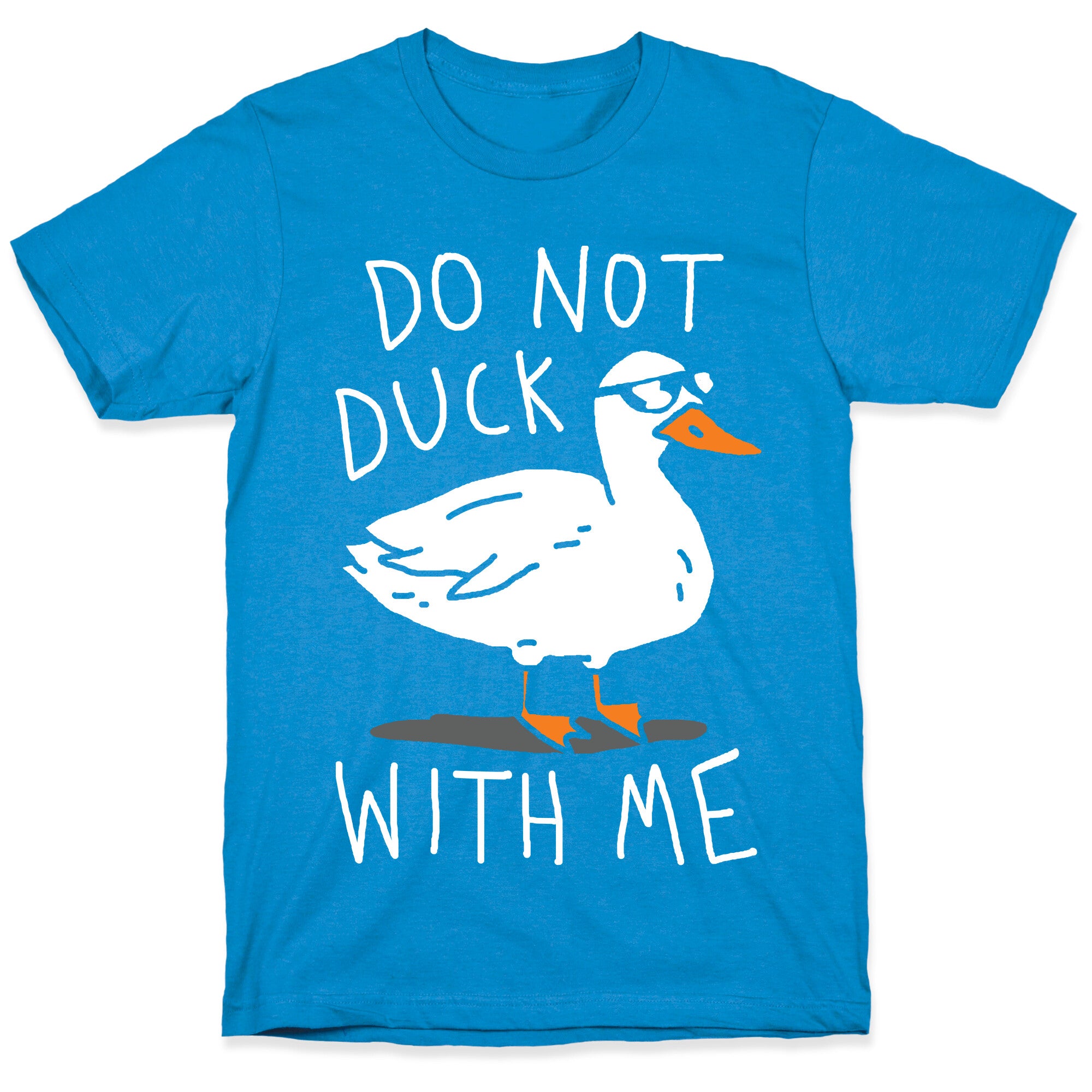 Do Not Duck With Me T-Shirt