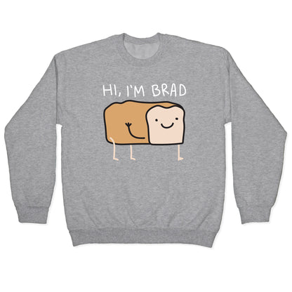 Hi, I'm Brad (Bread) Crewneck Sweatshirt