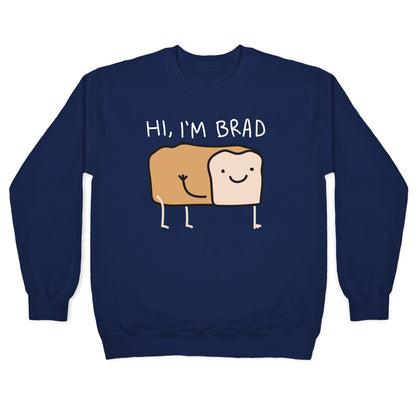 Hi, I'm Brad (Bread) Crewneck Sweatshirt
