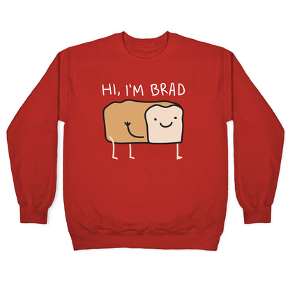 Hi, I'm Brad (Bread) Crewneck Sweatshirt