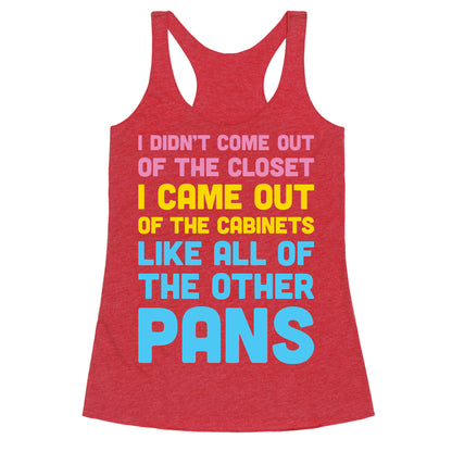 I Didn't Come Out Of The Closet (Pansexual) Racerback Tank