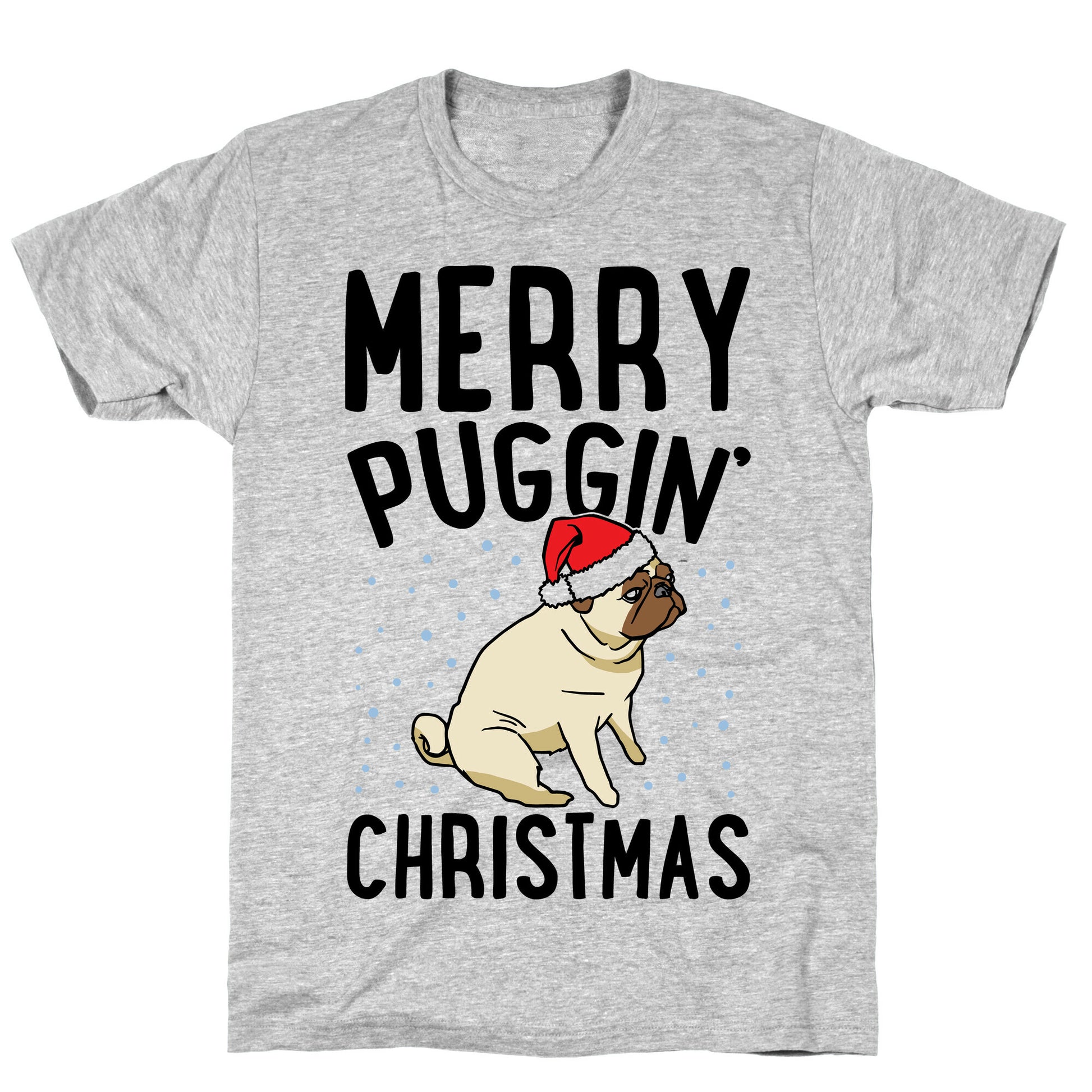 Merry Puggin' Christmas Pug  T-Shirt