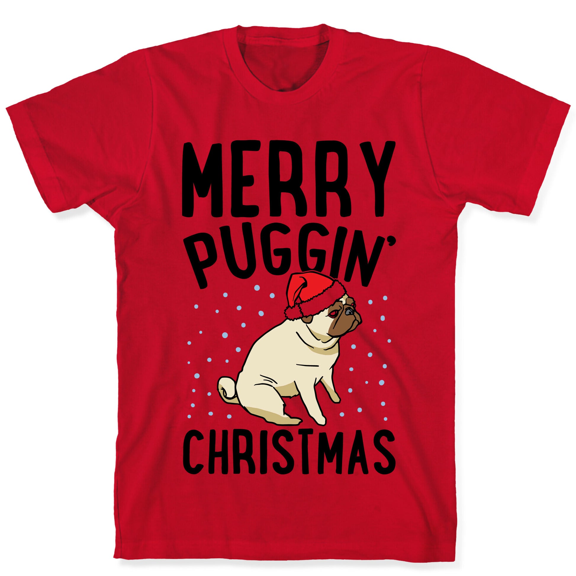 Merry Puggin' Christmas Pug  T-Shirt