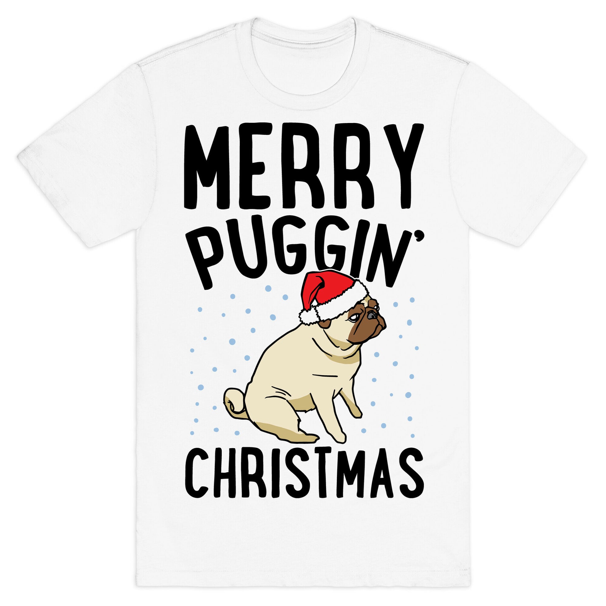 Merry Puggin' Christmas Pug  T-Shirt