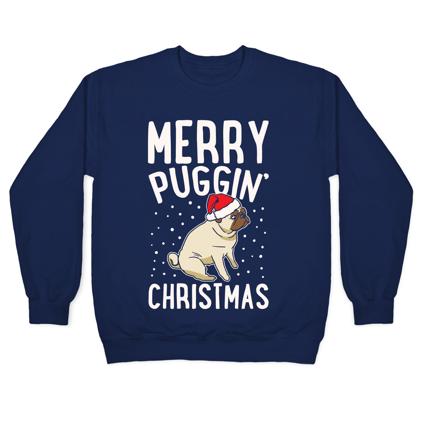 Merry Puggin' Christmas Pug White Print Crewneck Sweatshirt