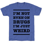I'm Just Weird Unisex Triblend Tee