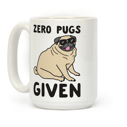 Zero Pugs Given Coffee Mug