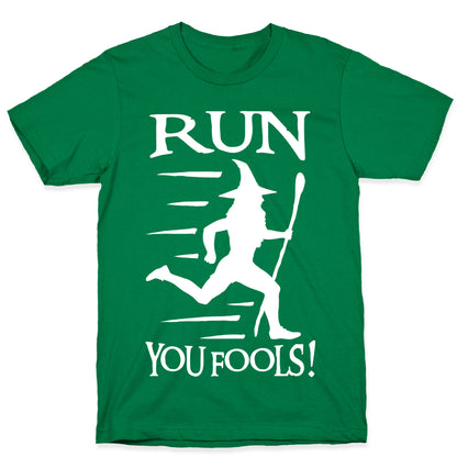 Run Your Fools T-Shirt