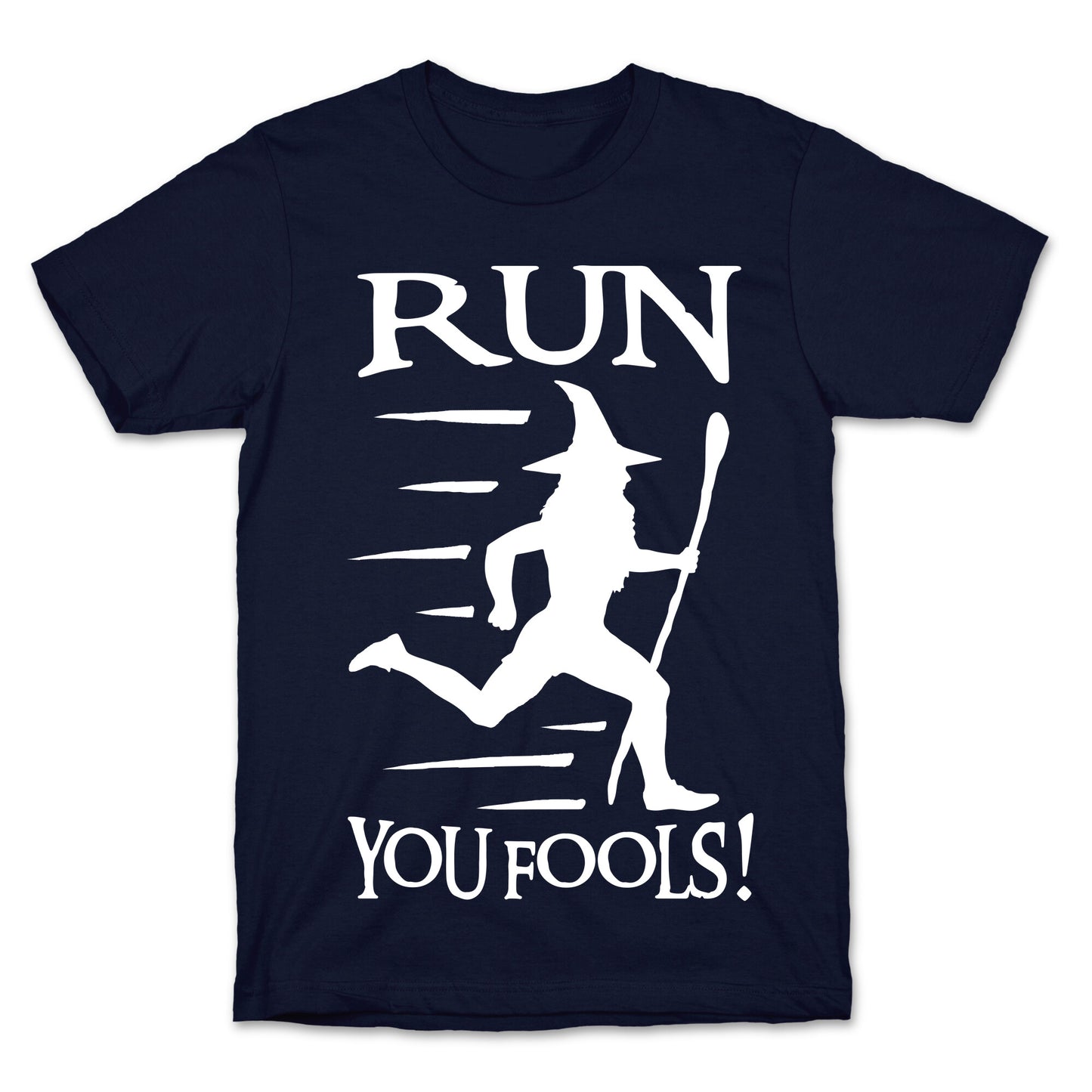 Run Your Fools T-Shirt