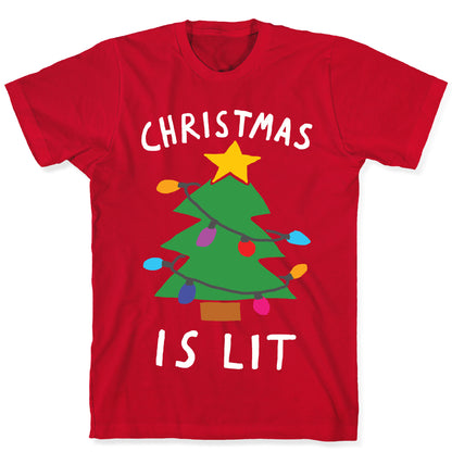 Christmas Is Lit  T-Shirt