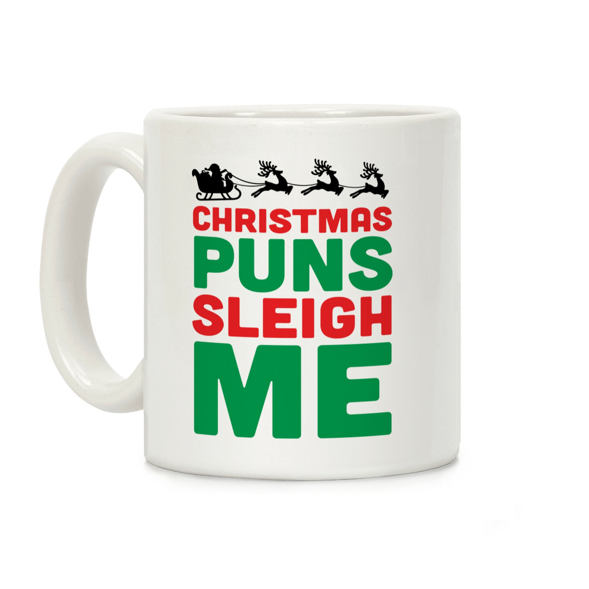 Christmas Puns Sleigh Me Coffee Mug