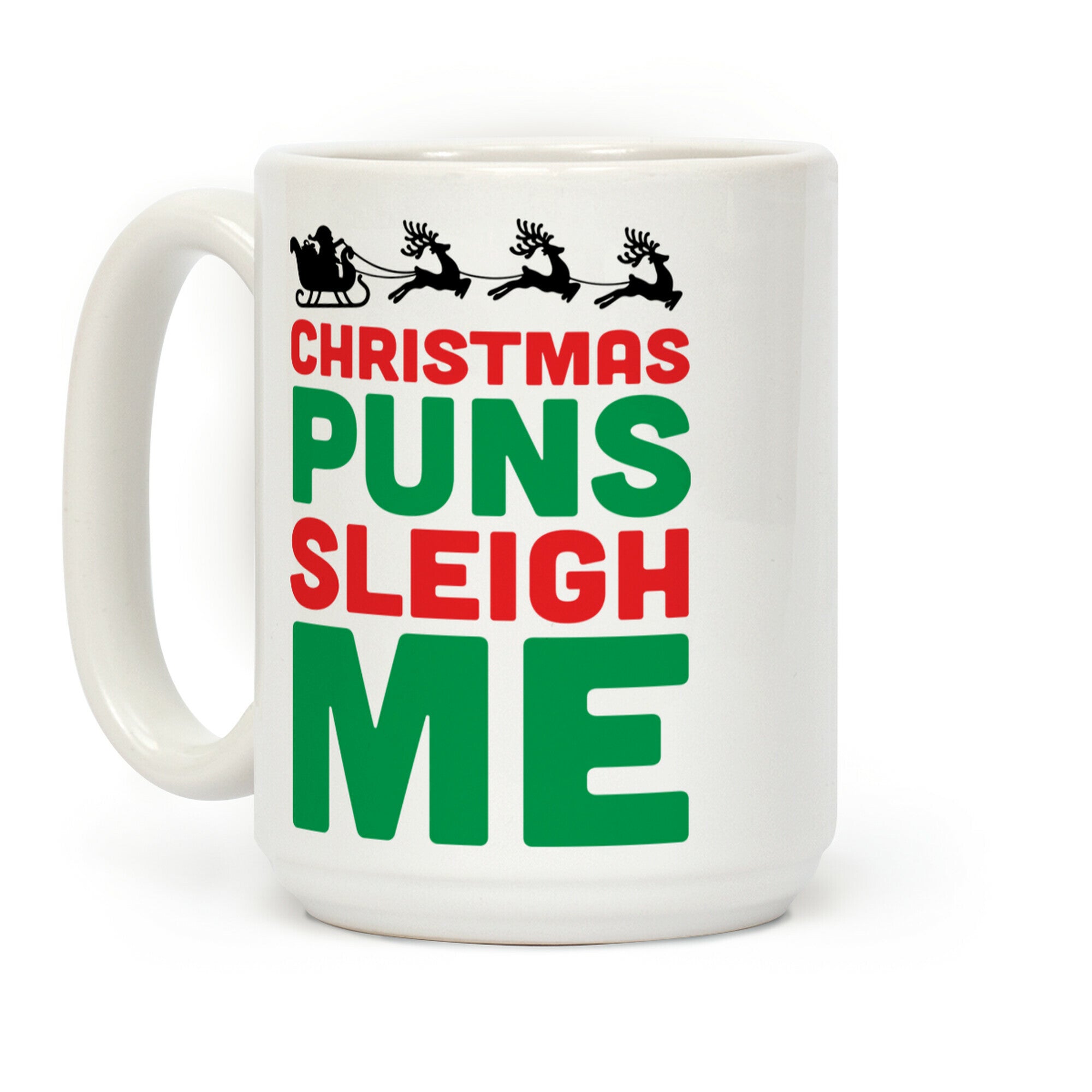 Christmas Puns Sleigh Me Coffee Mug