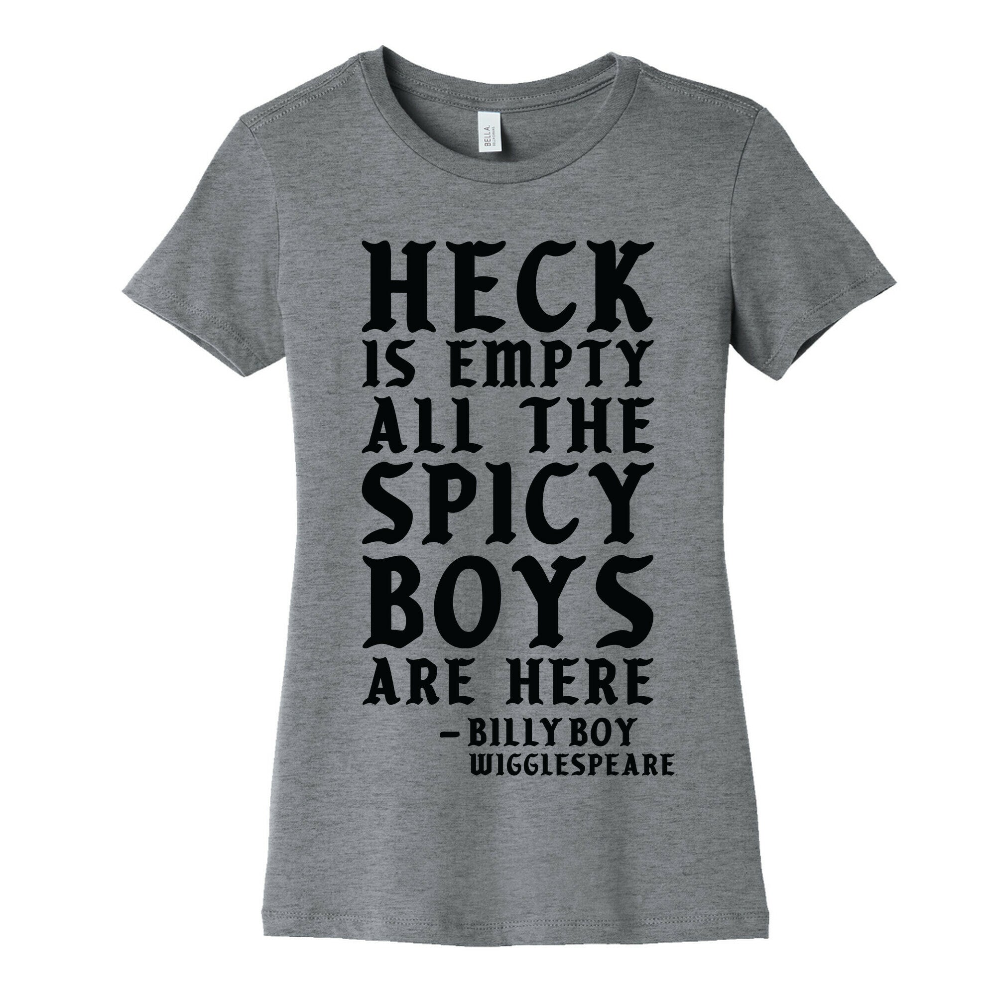 Heck is Empty All the Spicy Boys are Here Women's Cotton Tee