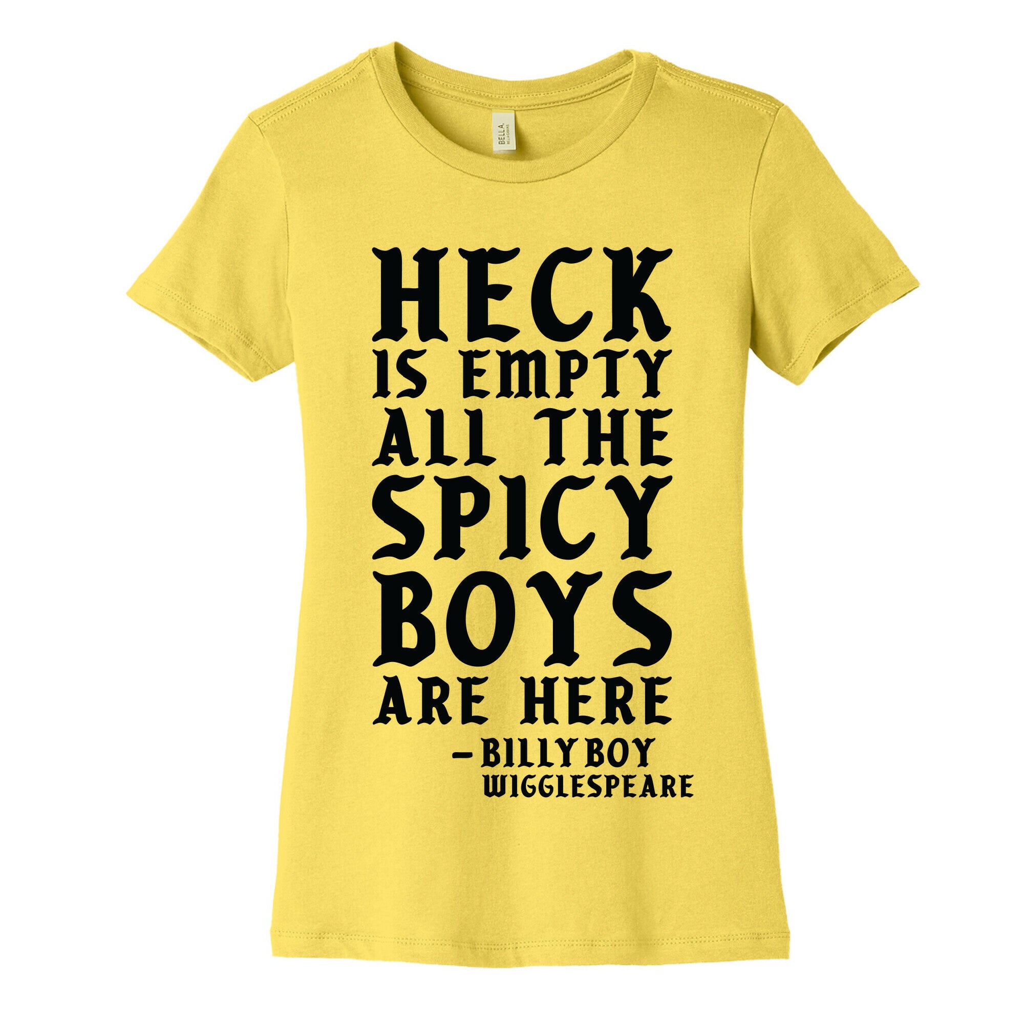 Heck is Empty All the Spicy Boys are Here Women's Cotton Tee