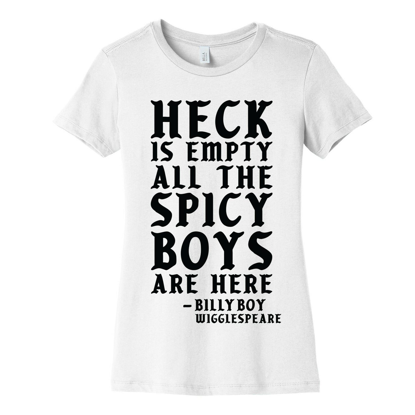 Heck is Empty All the Spicy Boys are Here Women's Cotton Tee