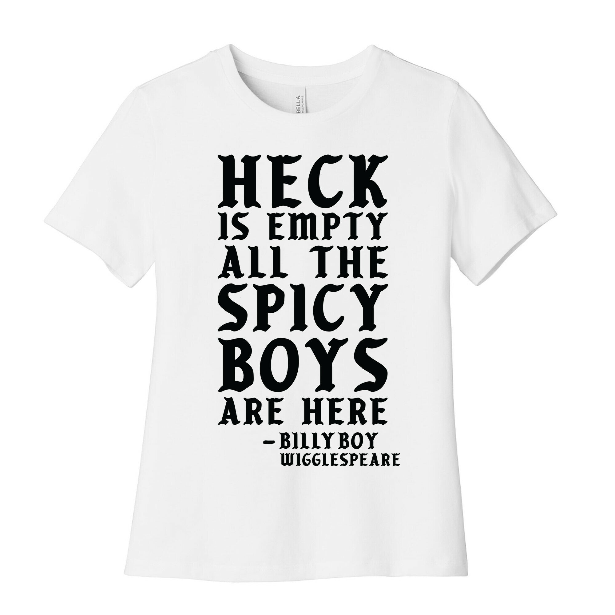 Heck is Empty All the Spicy Boys are Here Women's Cotton Tee