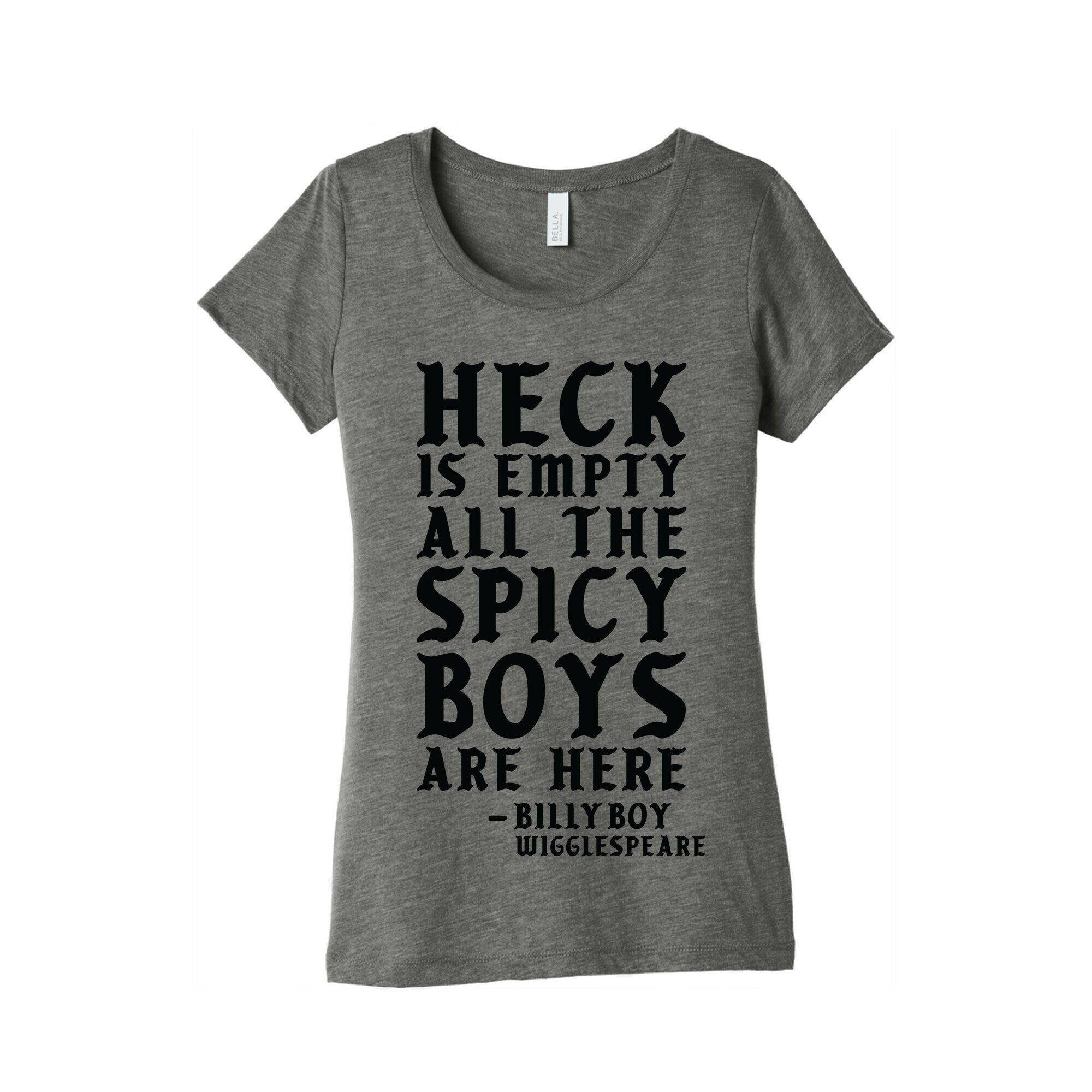 Heck is Empty All the Spicy Boys are Here Women's Triblend Tee