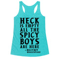 Heck is Empty All the Spicy Boys are Here Racerback Tank