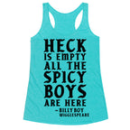 Heck is Empty All the Spicy Boys are Here Racerback Tank