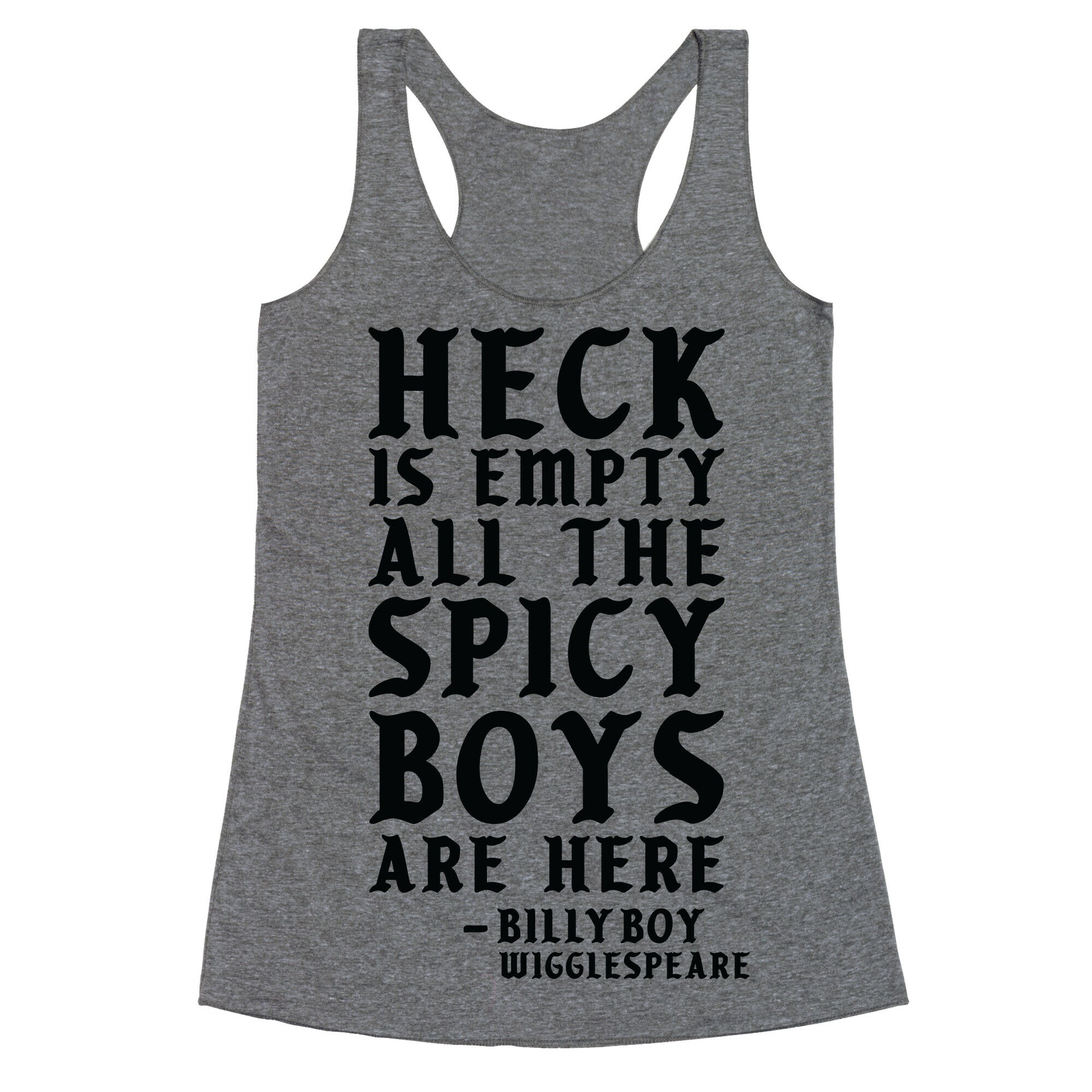 Heck is Empty All the Spicy Boys are Here Racerback Tank