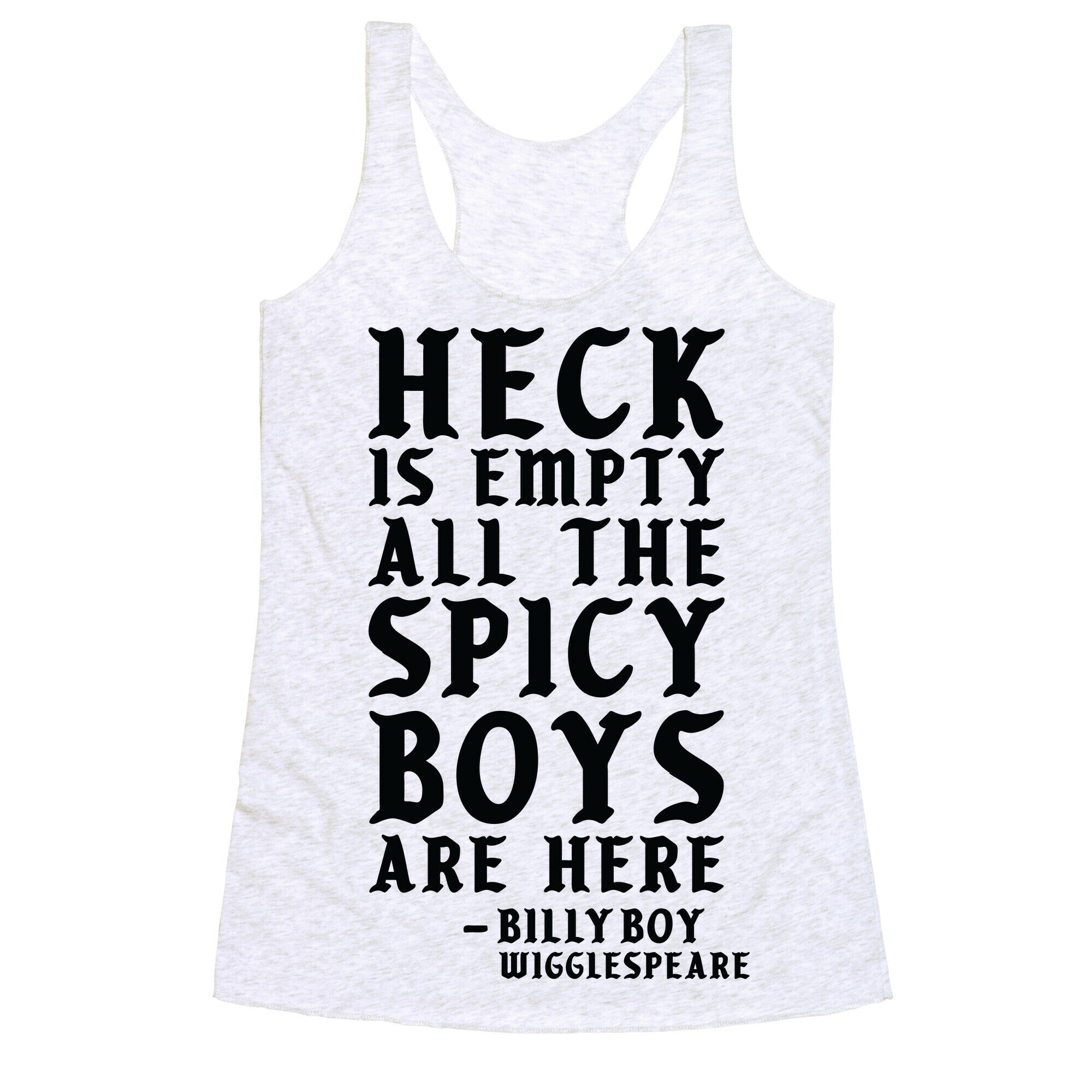 Heck is Empty All the Spicy Boys are Here Racerback Tank