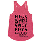 Heck is Empty All the Spicy Boys are Here Racerback Tank