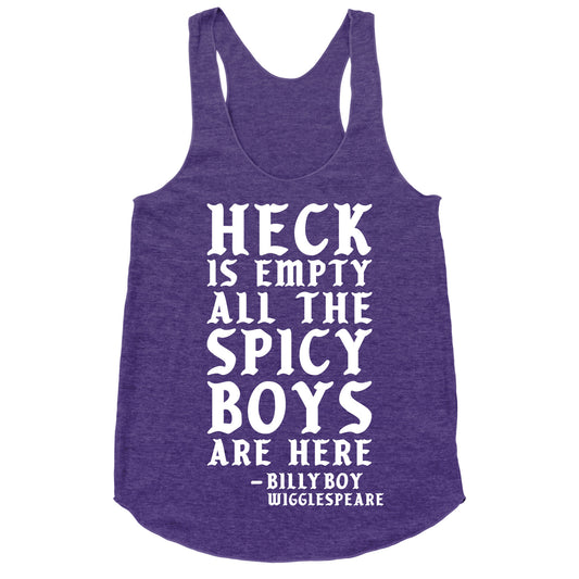 Heck is Empty All the Spicy Boys are Here Racerback Tank