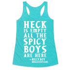 Heck is Empty All the Spicy Boys are Here Racerback Tank