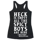Heck is Empty All the Spicy Boys are Here Racerback Tank