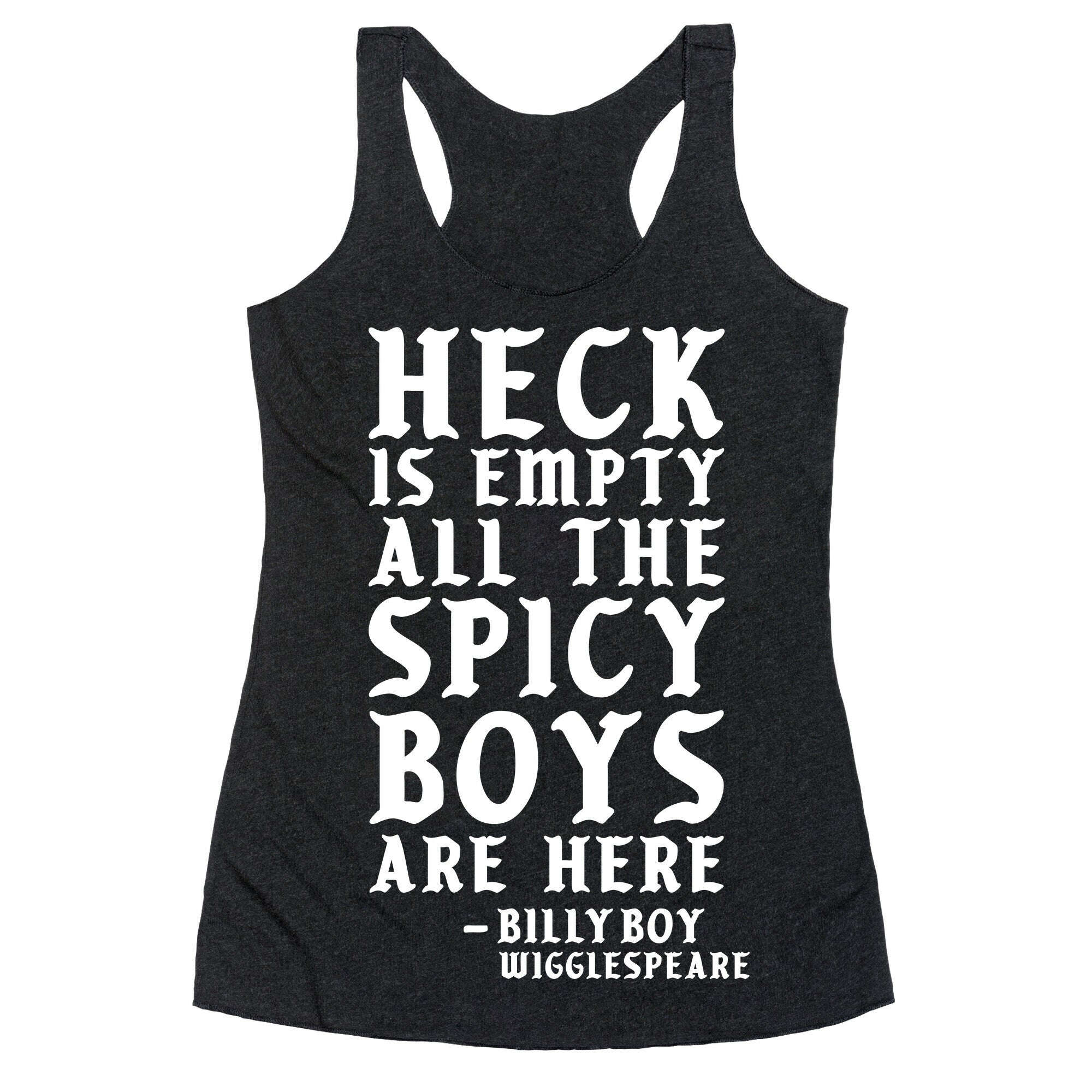 Heck is Empty All the Spicy Boys are Here Racerback Tank