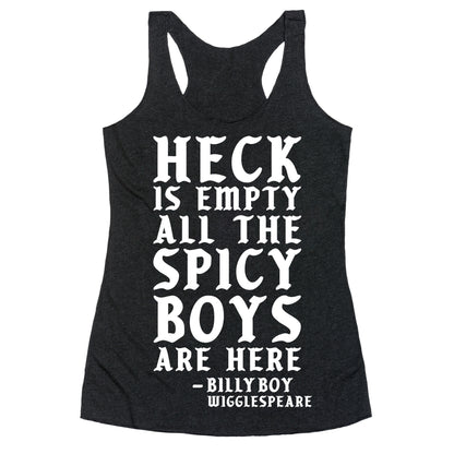 Heck is Empty All the Spicy Boys are Here Racerback Tank