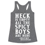 Heck is Empty All the Spicy Boys are Here Racerback Tank