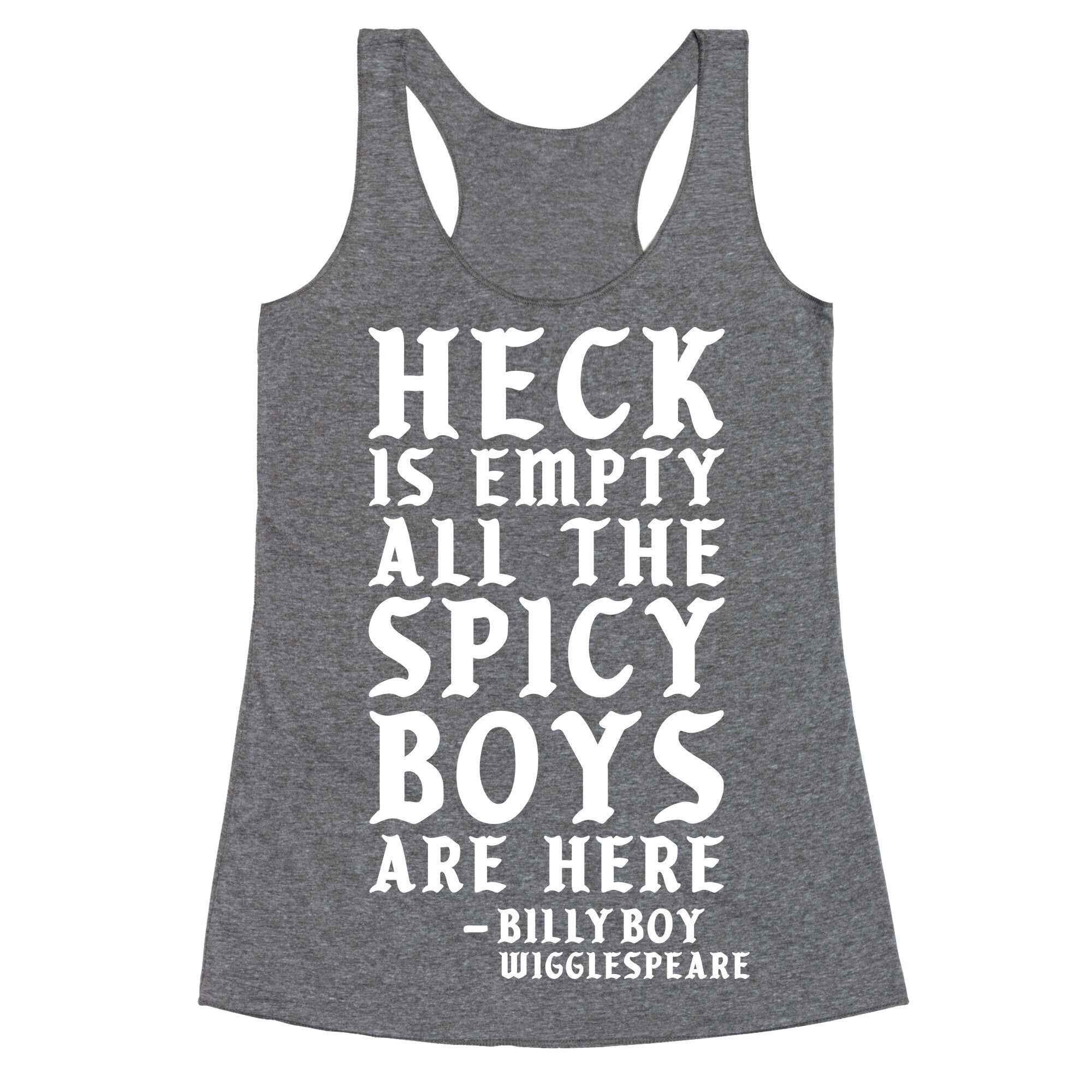 Heck is Empty All the Spicy Boys are Here Racerback Tank
