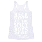 Heck is Empty All the Spicy Boys are Here Racerback Tank
