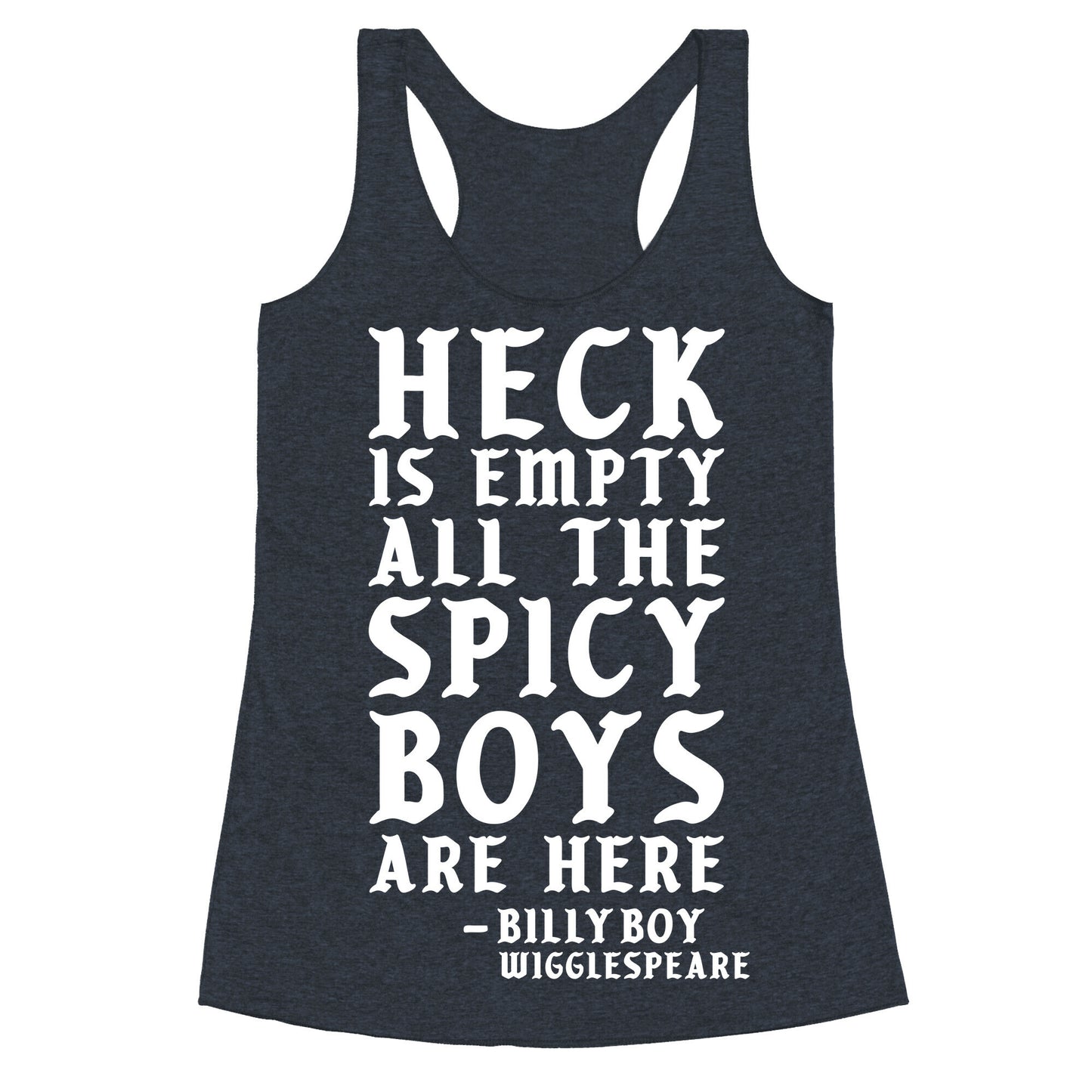 Heck is Empty All the Spicy Boys are Here Racerback Tank