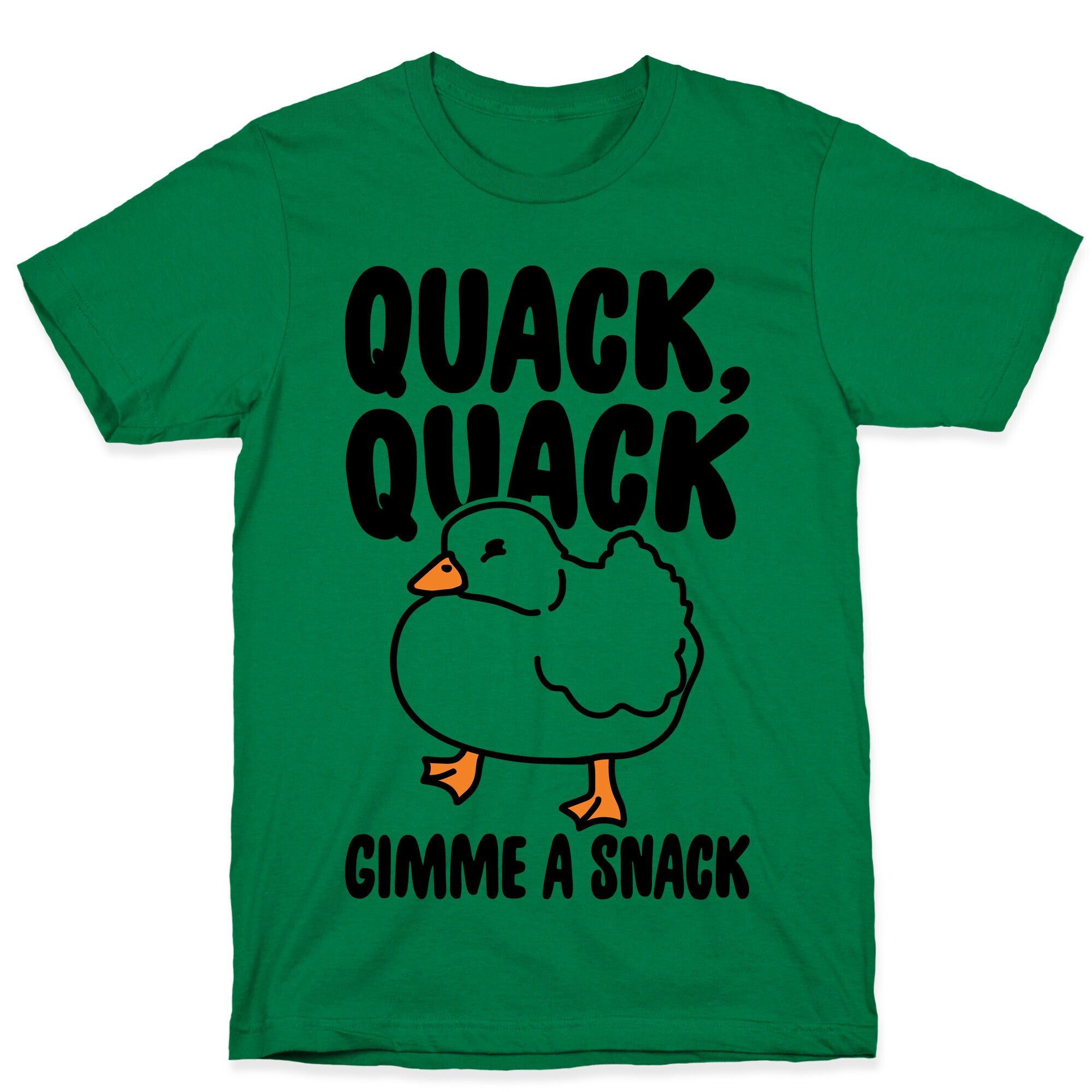 Quack Quack Gimme A Snack Duck  T-Shirt