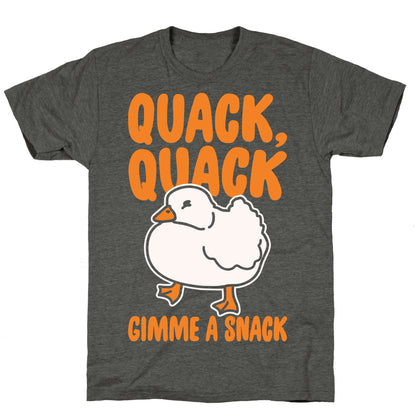 Quack Quack Gimme A Snack Duck White Print Unisex Triblend Tee