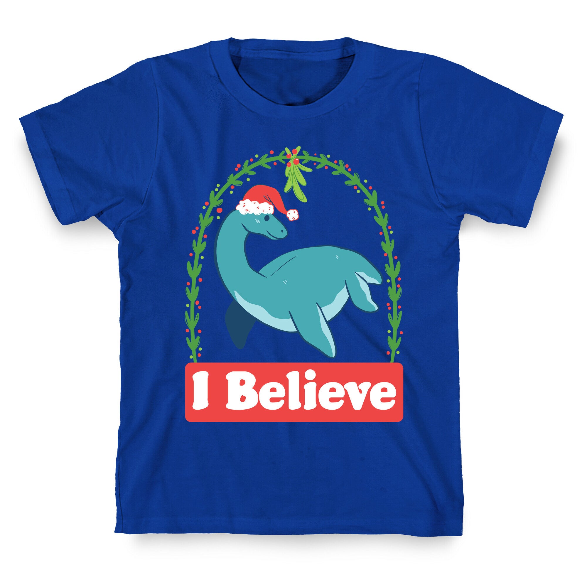 I Believe - Christmas Nessie  T-Shirt