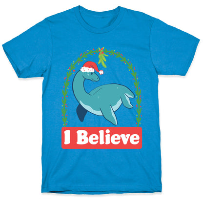 I Believe - Christmas Nessie  T-Shirt