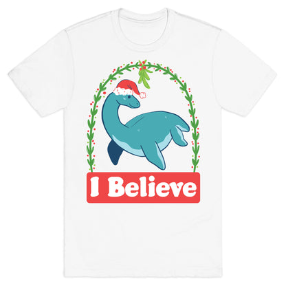 I Believe - Christmas Nessie  T-Shirt
