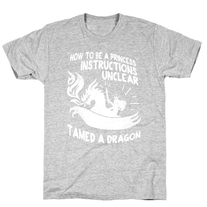 Instructions Unclear, Tamed Dragon T-Shirt