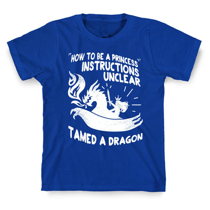Instructions Unclear, Tamed Dragon T-Shirt