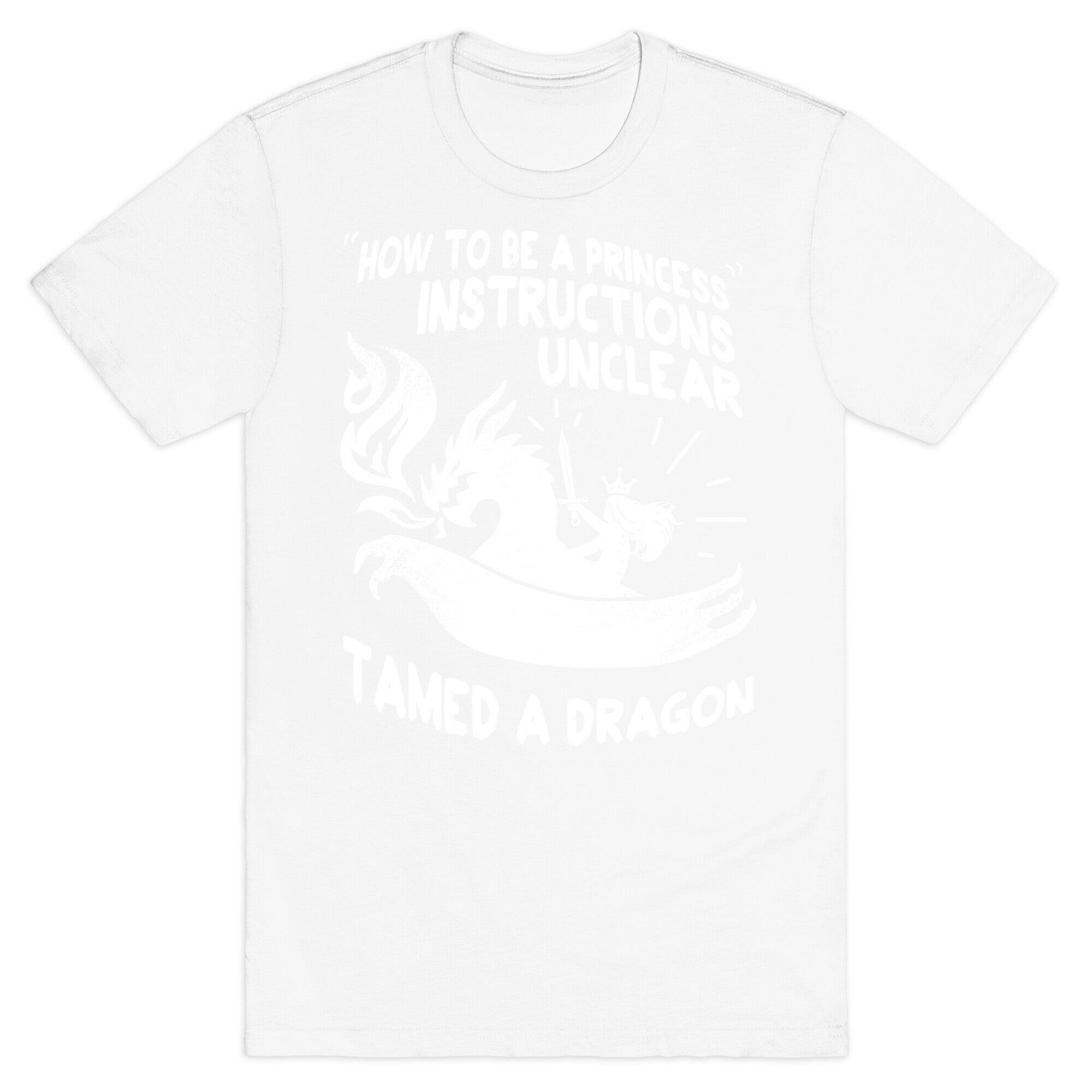 Instructions Unclear, Tamed Dragon T-Shirt