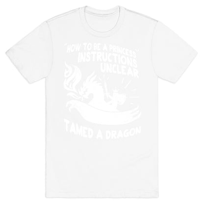 Instructions Unclear, Tamed Dragon T-Shirt