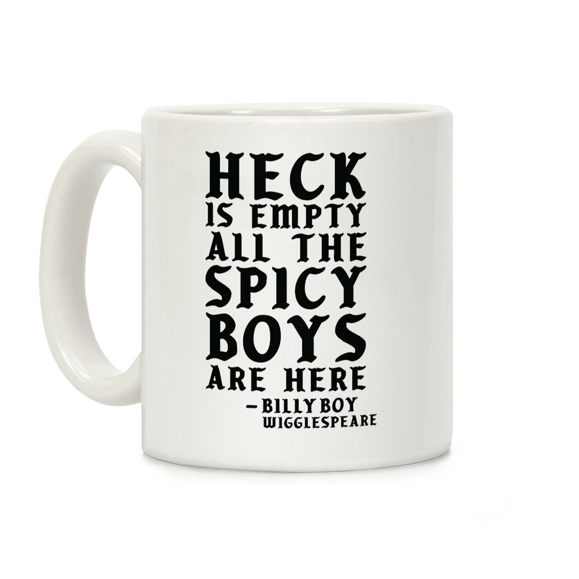 Heck is Empty All the Spicy Boys are Here Coffee Mug